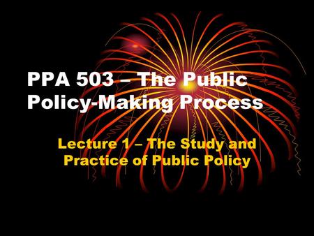 PPA 503 – The Public Policy-Making Process
