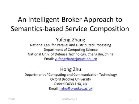 An Intelligent Broker Approach to Semantics-based Service Composition Yufeng Zhang National Lab. for Parallel and Distributed Processing Department of.