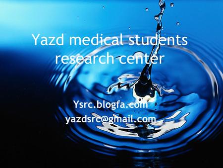 Yazd medical students research center Ysrc.blogfa.com