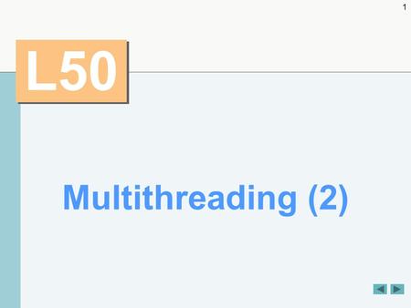 1 L50 Multithreading (2). 2 OBJECTIVES  What producer/consumer relationships are and how they are implemented with multithreading.