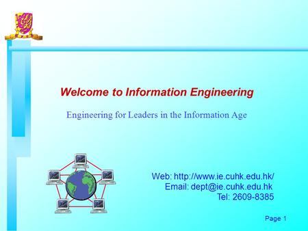 Page 1 Welcome to Information Engineering Engineering for Leaders in the Information Age Web:    Tel: