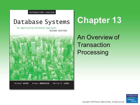 Chapter 13 An Overview of Transaction Processing.