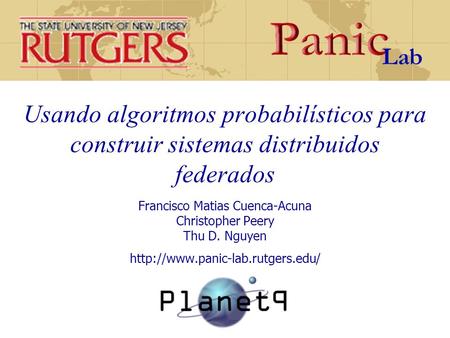 Francisco Matias Cuenca-Acuna Christopher Peery Thu D. Nguyen  Usando algoritmos probabilísticos para construir sistemas.