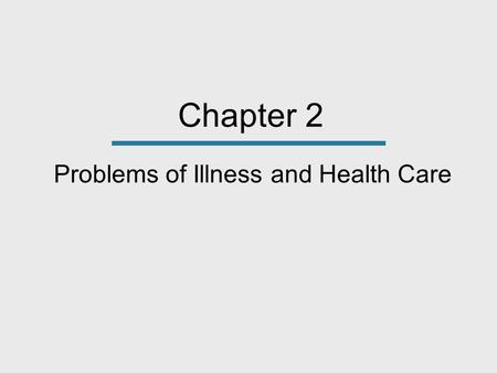 Problems of Illness and Health Care