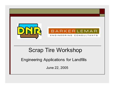 Scrap Tire Workshop Engineering Applications for Landfills