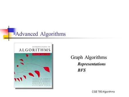 CSE 780 Algorithms Advanced Algorithms Graph Algorithms Representations BFS.