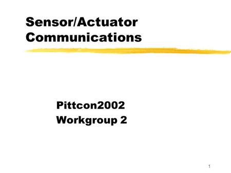 1 Sensor/Actuator Communications Pittcon2002 Workgroup 2.