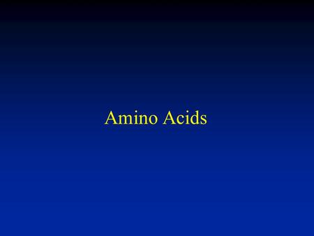 Amino Acids. Functions of Amino Acids 1. Building blocks of proteins 2. Modified amino acids are neurotransmitters, etc.