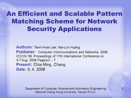 An Efficient and Scalable Pattern Matching Scheme for Network Security Applications Department of Computer Science and Information Engineering National.