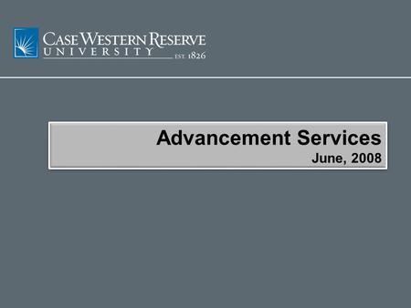 Advancement Services June, 2008 Advancement Services June, 2008.
