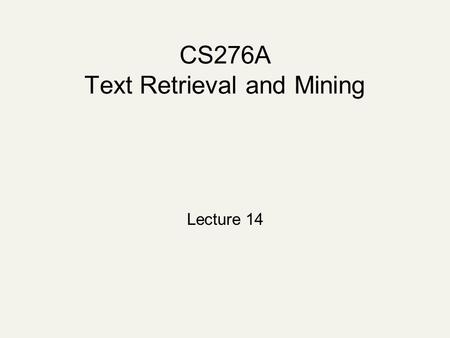 CS276A Text Retrieval and Mining
