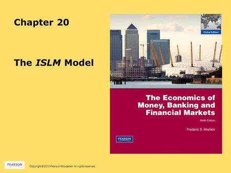 Copyright © 2010 Pearson Education. All rights reserved. Chapter 20 The ISLM Model.