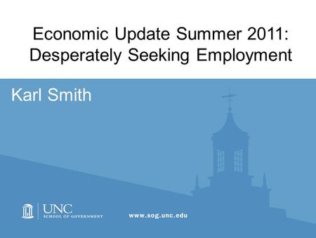 Karl Smith Economic Update Summer 2011: Desperately Seeking Employment.