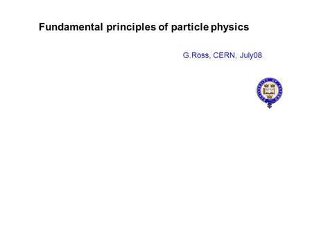 Fundamental principles of particle physics