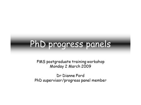PhD progress panels FMS postgraduate training workshop