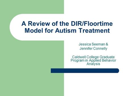 A Review of the DIR/Floortime Model for Autism Treatment