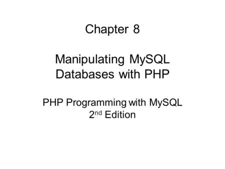 Objectives Connect to MySQL from PHP