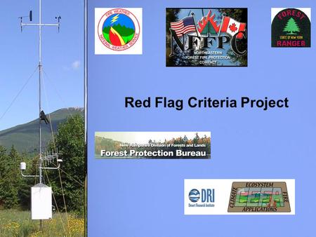 Red Flag Criteria Project. A Red Flag Warning is a local, short term, temporary warning issued by the National Weather Service indicating the presence.