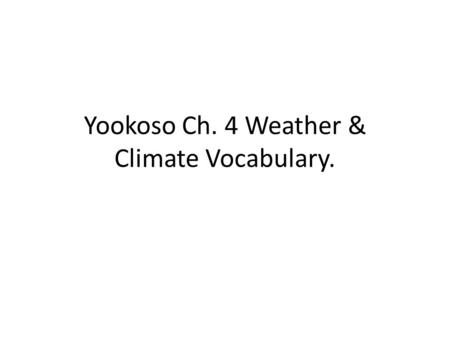 Yookoso Ch. 4 Weather & Climate Vocabulary.. Cherry Blossom Viewing.