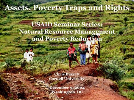 Assets, Poverty Traps and Rights Natural Resource Management