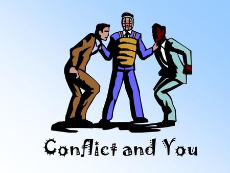 Conflict and You.