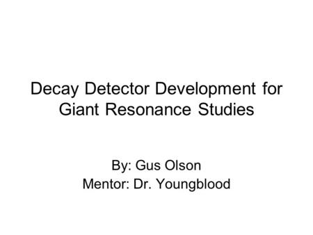 Decay Detector Development for Giant Resonance Studies