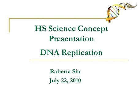 HS Science Concept Presentation DNA Replication