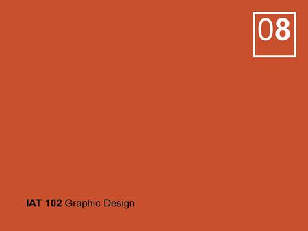 08 IAT 102 Graphic Design.