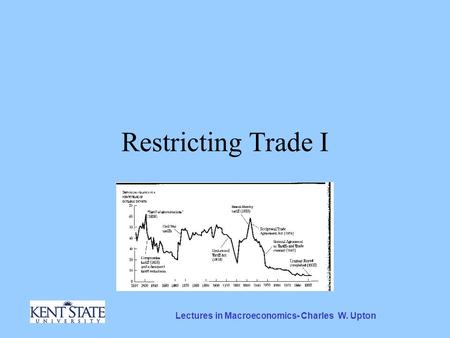Lectures in Macroeconomics- Charles W. Upton Restricting Trade I.