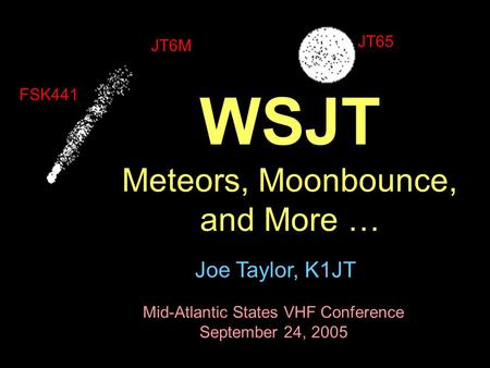 WSJT Meteors, Moonbounce, and More …