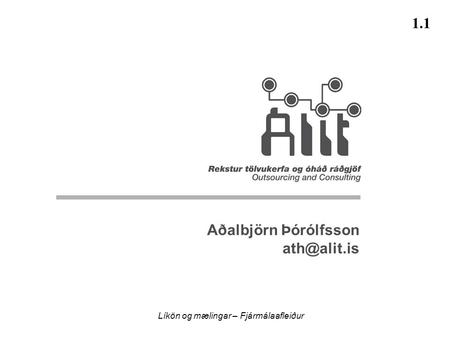 Líkön og mælingar – Fjármálaafleiður 1.1 Aðalbjörn Þórólfsson