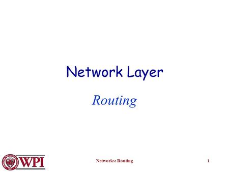 Networks: Routing1 Network Layer Routing. Networks: Routing2 Network Layer Concerned with getting packets from source to destination. The network layer.