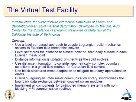 The Virtual Test Facility Concept: Use a level-set-based approach to couple Lagrangian solid mechanics solvers to Eulerian fluid mechanics solvers Level.