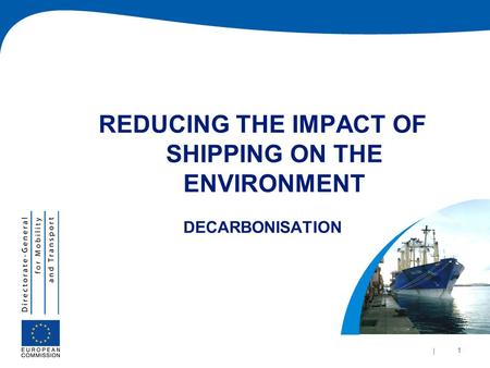 | 1 | 1 REDUCING THE IMPACT OF SHIPPING ON THE ENVIRONMENT DECARBONISATION.