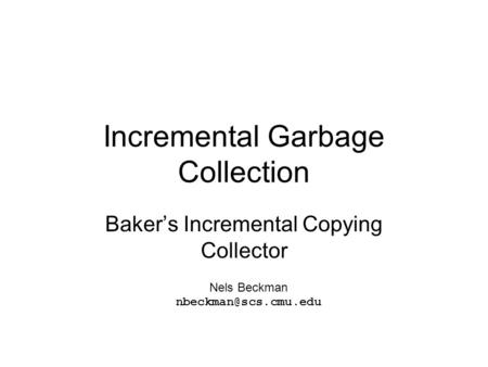 Incremental Garbage Collection
