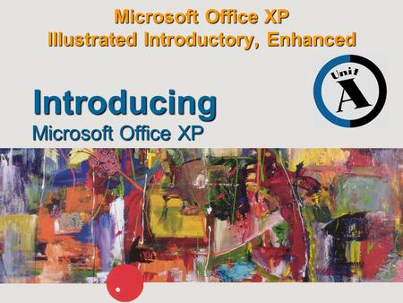 Microsoft Office XP Illustrated Introductory, Enhanced Microsoft Office XP Introducing.