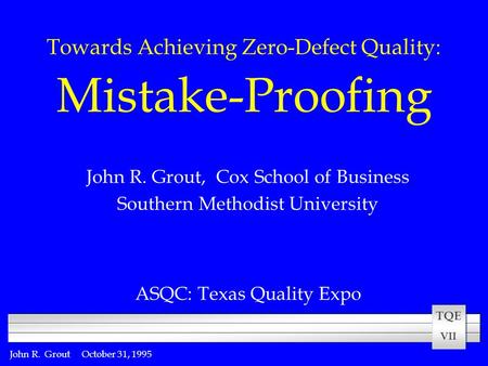 Towards Achieving Zero-Defect Quality: Mistake-Proofing