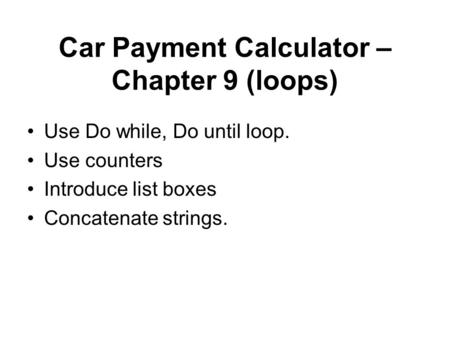 Car Payment Calculator – Chapter 9 (loops)