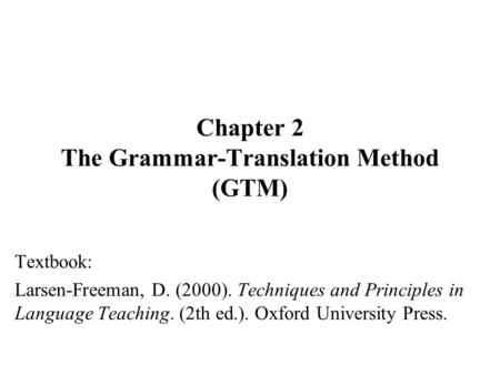 Chapter 2 The Grammar-Translation Method (GTM)