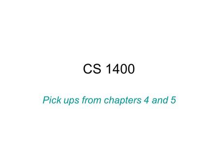 CS 1400 Pick ups from chapters 4 and 5. if-else-if Chained if statements can be useful for menus… Enter savings plan choice: (A) economy rate (B) saver.
