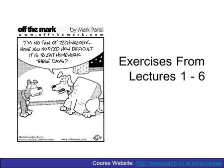 Course Website:  Exercises From Lectures 1 - 6.