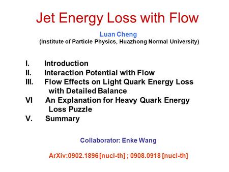 Luan Cheng (Institute of Particle Physics, Huazhong Normal University) I. Introduction II. Interaction Potential with Flow III. Flow Effects on Light Quark.