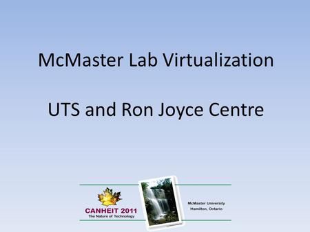 McMaster Lab Virtualization UTS and Ron Joyce Centre.