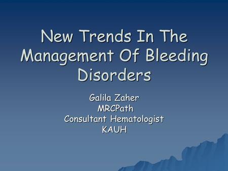 New Trends In The Management Of Bleeding Disorders