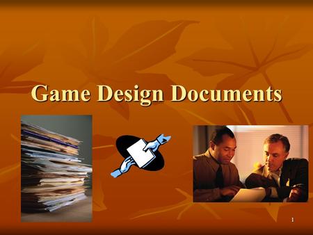 1 Game Design Documents. 2 Design Documentation Stages Design treatment or concept paper Design treatment or concept paper Game feasibility Game feasibility.