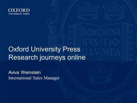 Oxford University Press Research journeys online Aviva Weinstein International Sales Manager.