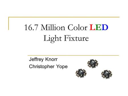 16.7 Million Color LED Light Fixture Jeffrey Knorr Christopher Yope.