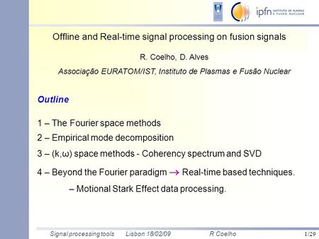 Offline and Real-time signal processing on fusion signals