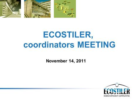 ECOSTILER, coordinators MEETING November 14, 2011.
