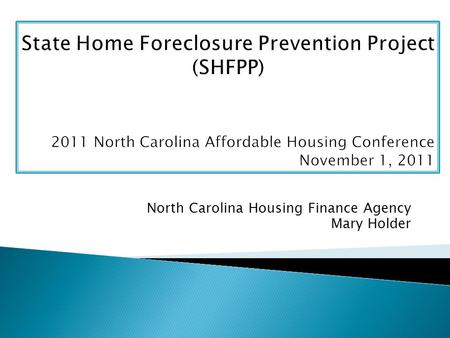 North Carolina Housing Finance Agency Mary Holder.